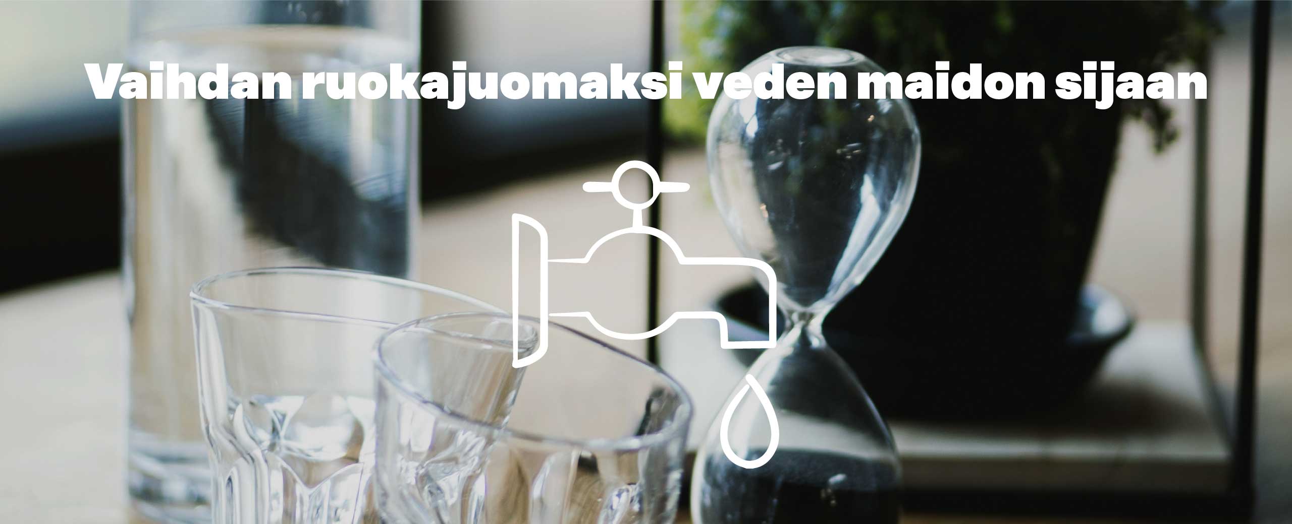 Vaihdan ruokajuomaksi veden maidon sijaan