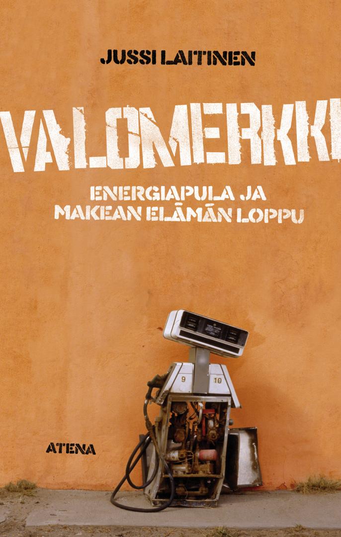 Jussi Laitinen: Valomerkki - Energiapula ja makean elämän loppu