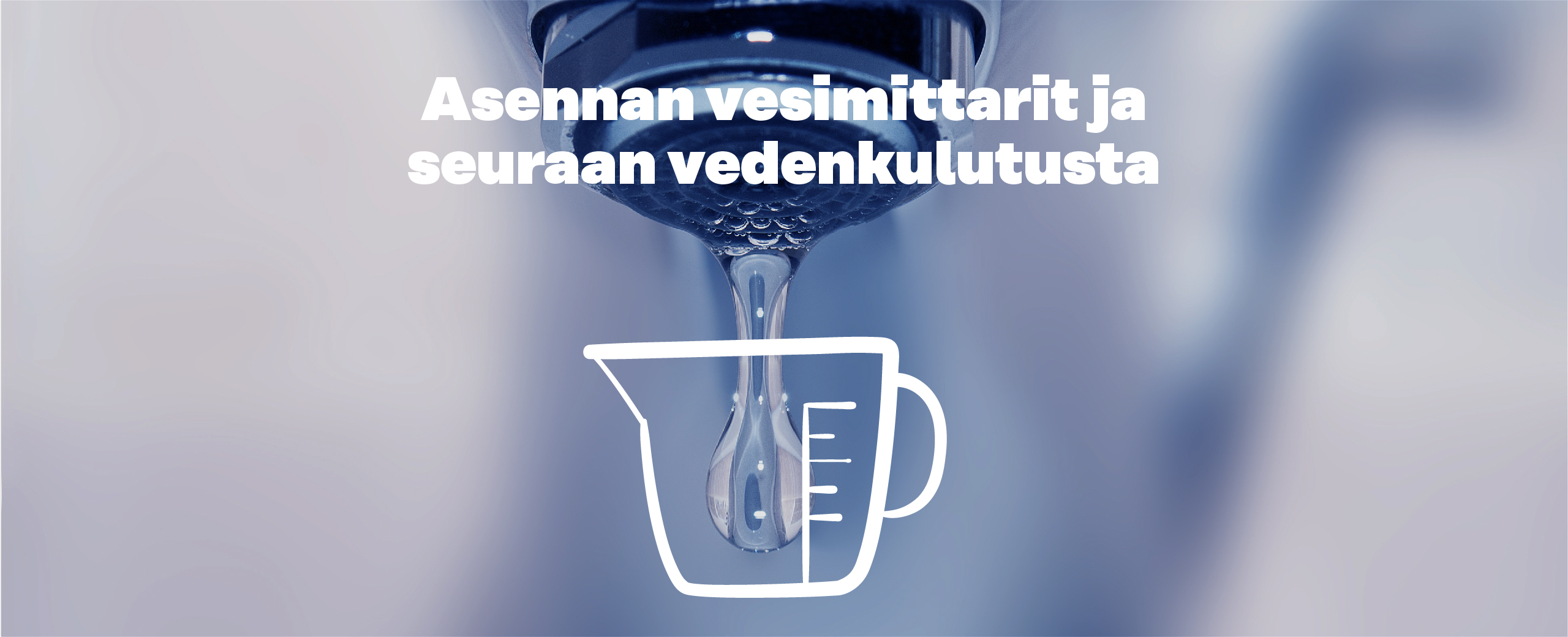 Asennan vesimittarit ja seuraan vedenkulutusta