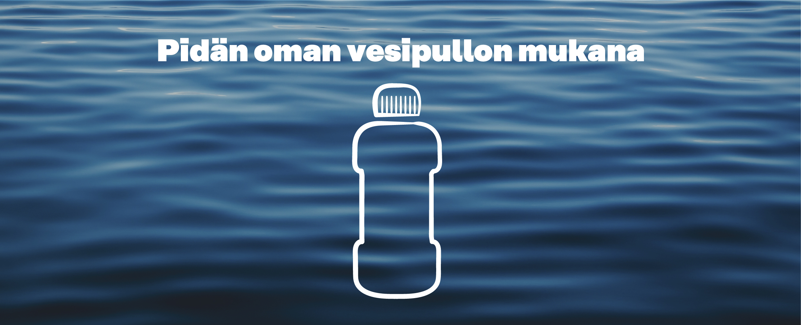 Pidän oman vesipullon mukana