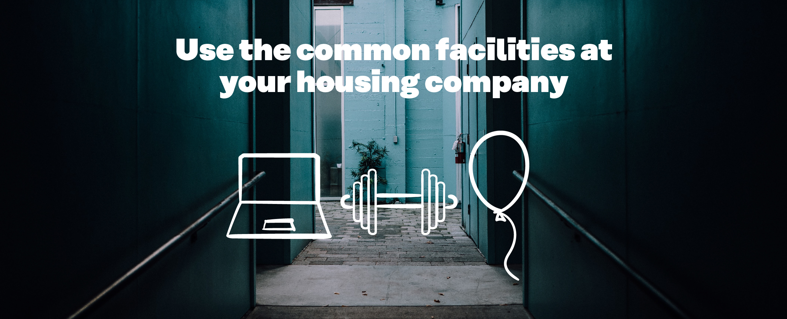 Use the common facilities at your housing company