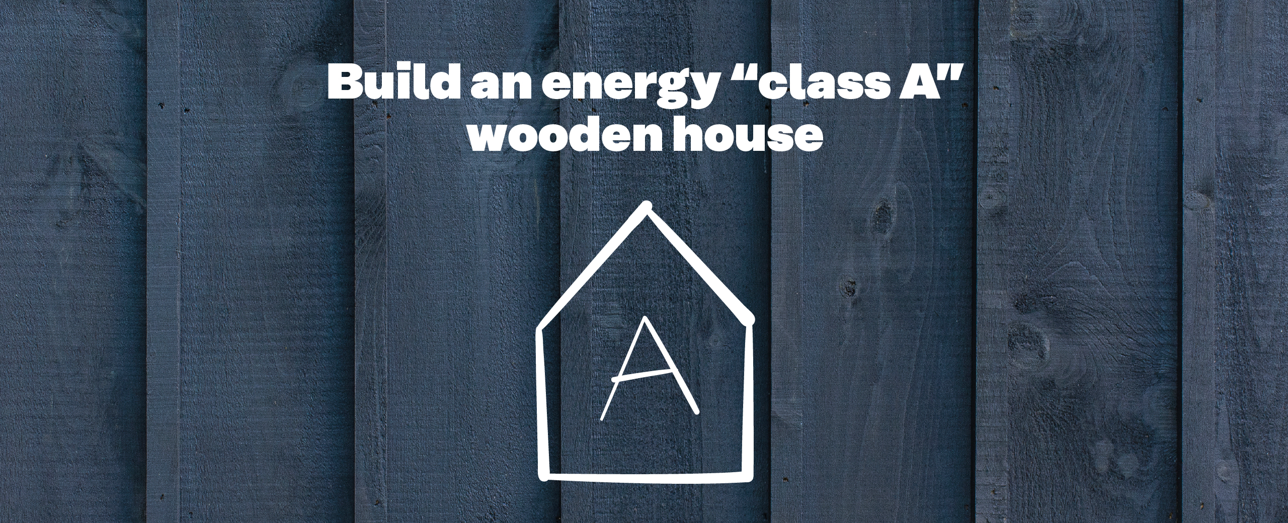 Build an energy “class A” wooden house