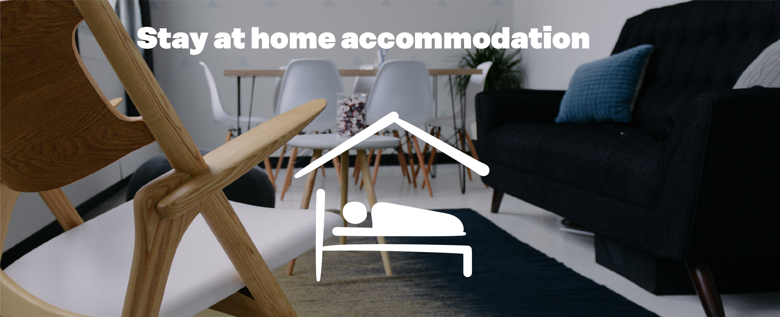 Stay at home accommodation