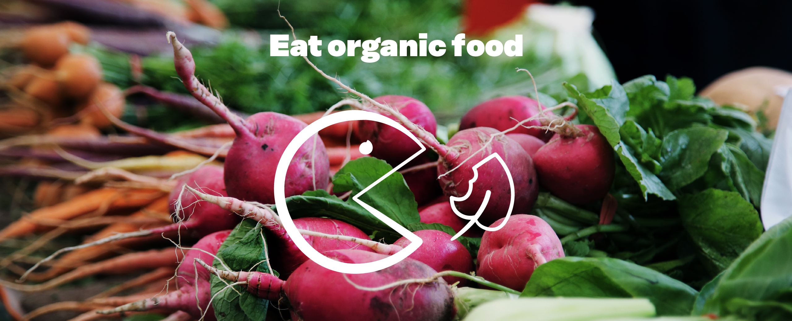 Eat organic food