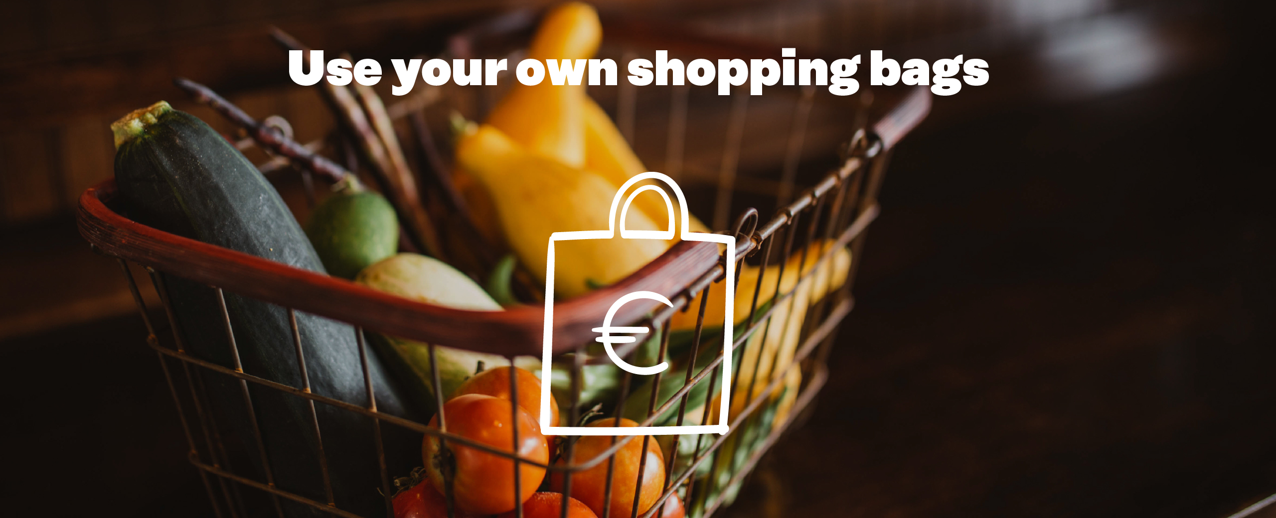 Use your own shopping bags