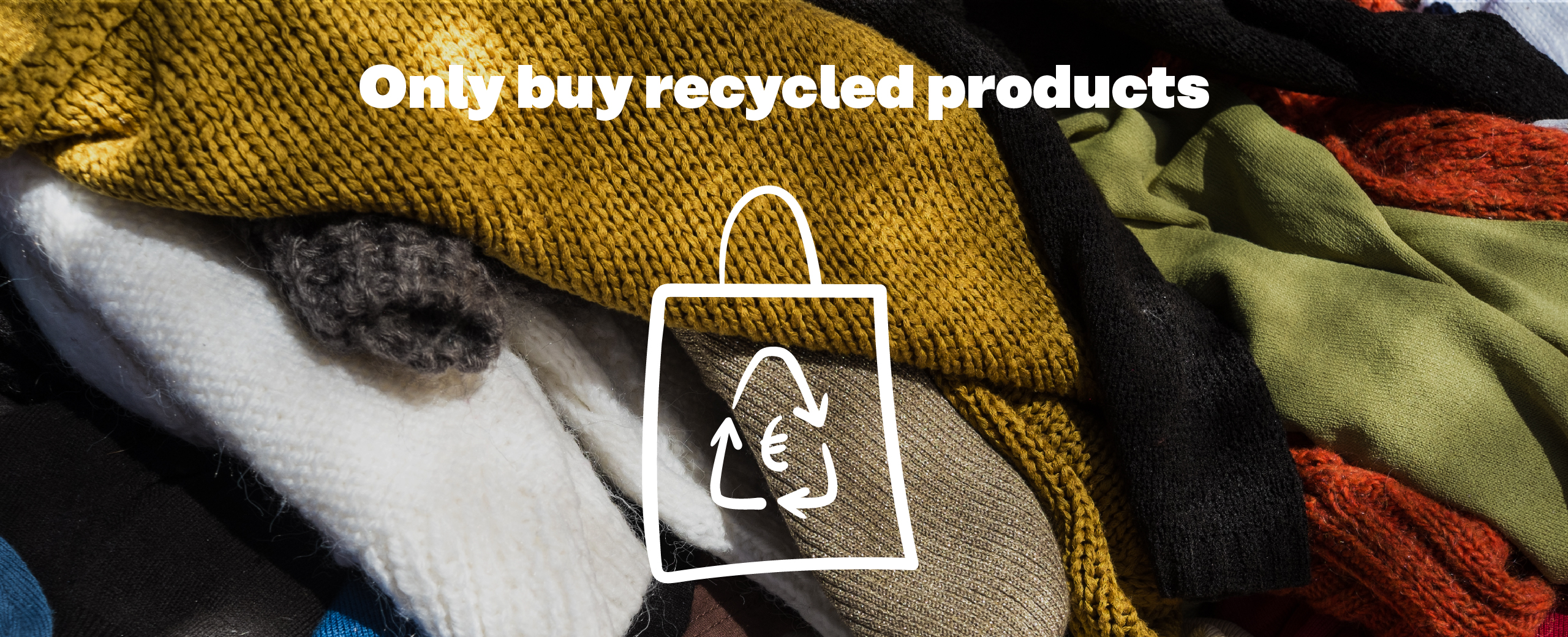 Only buy recycled products