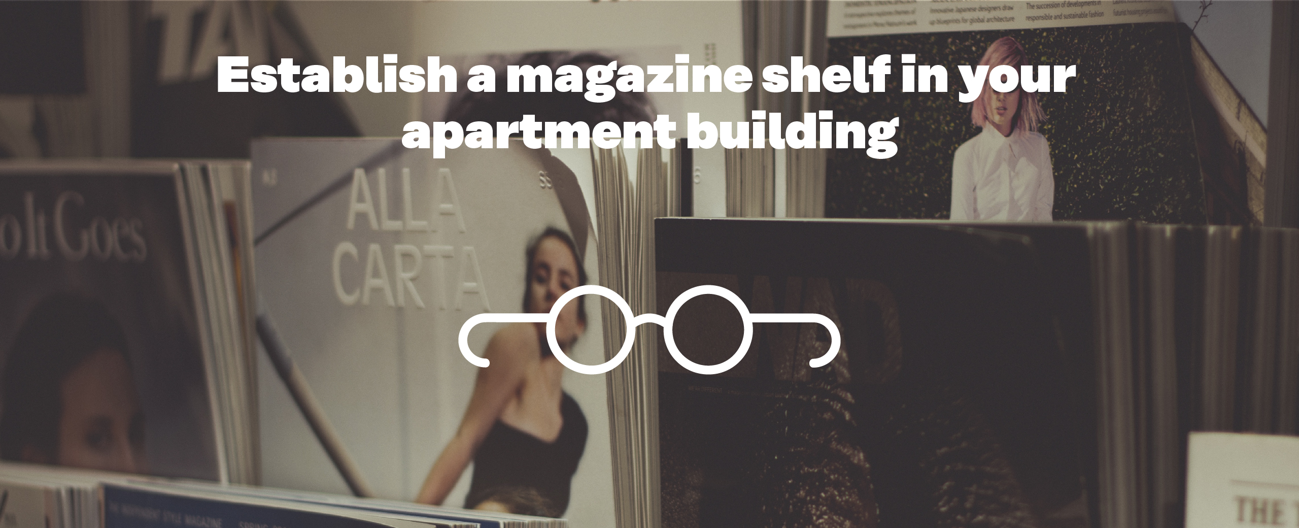 Establish a magazine shelf in your apartment building