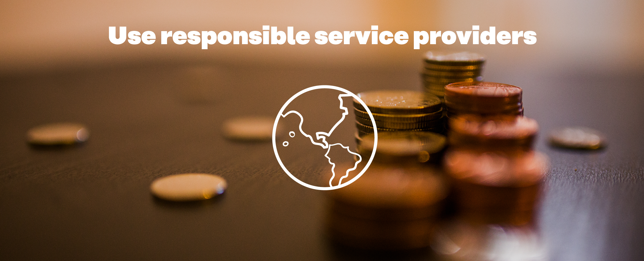 Use responsible service providers