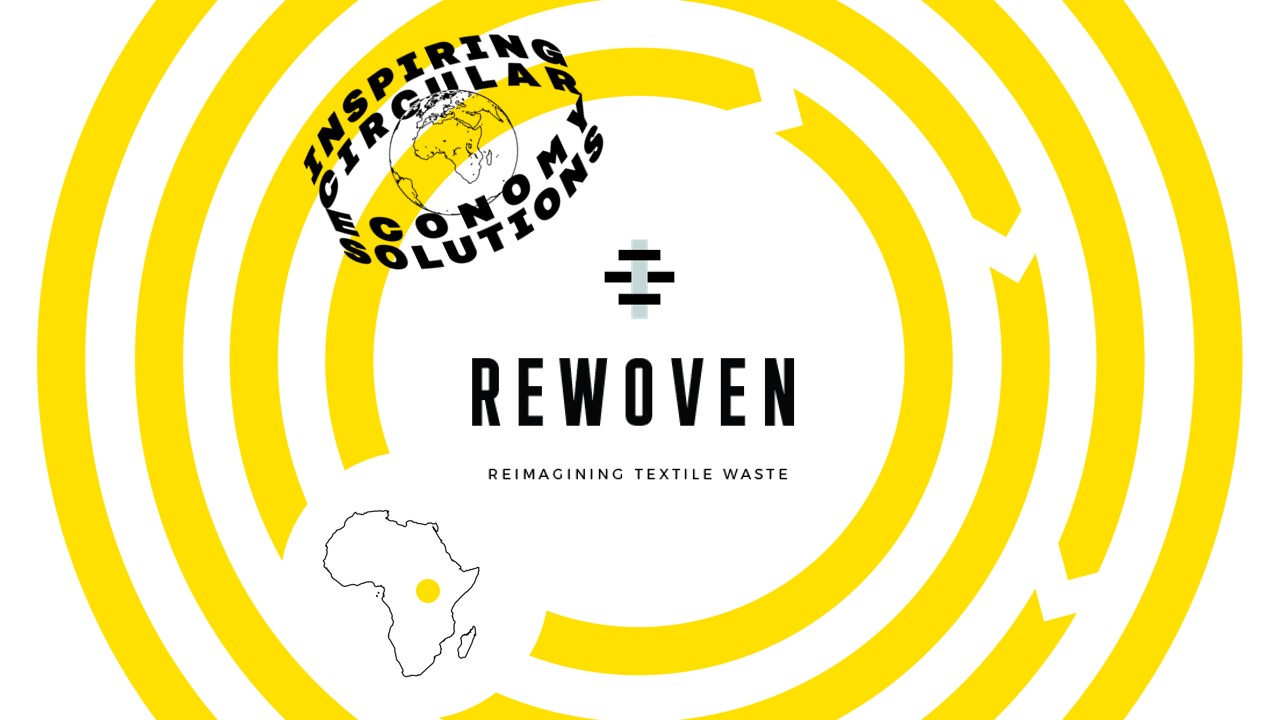 Rewoven is a inspiring circular economy solution from Africa.