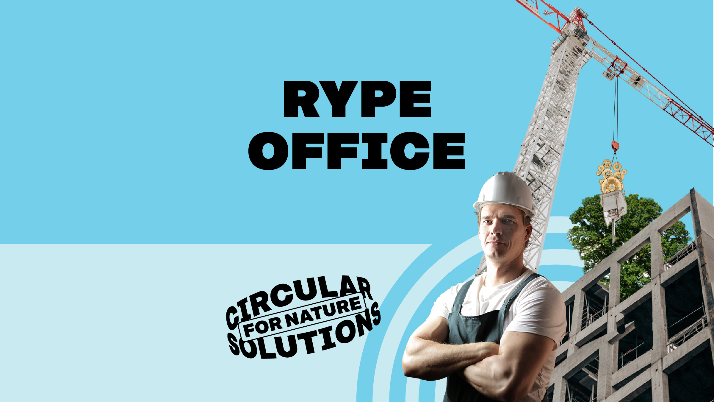 Rype office. Circular solutions for nature.