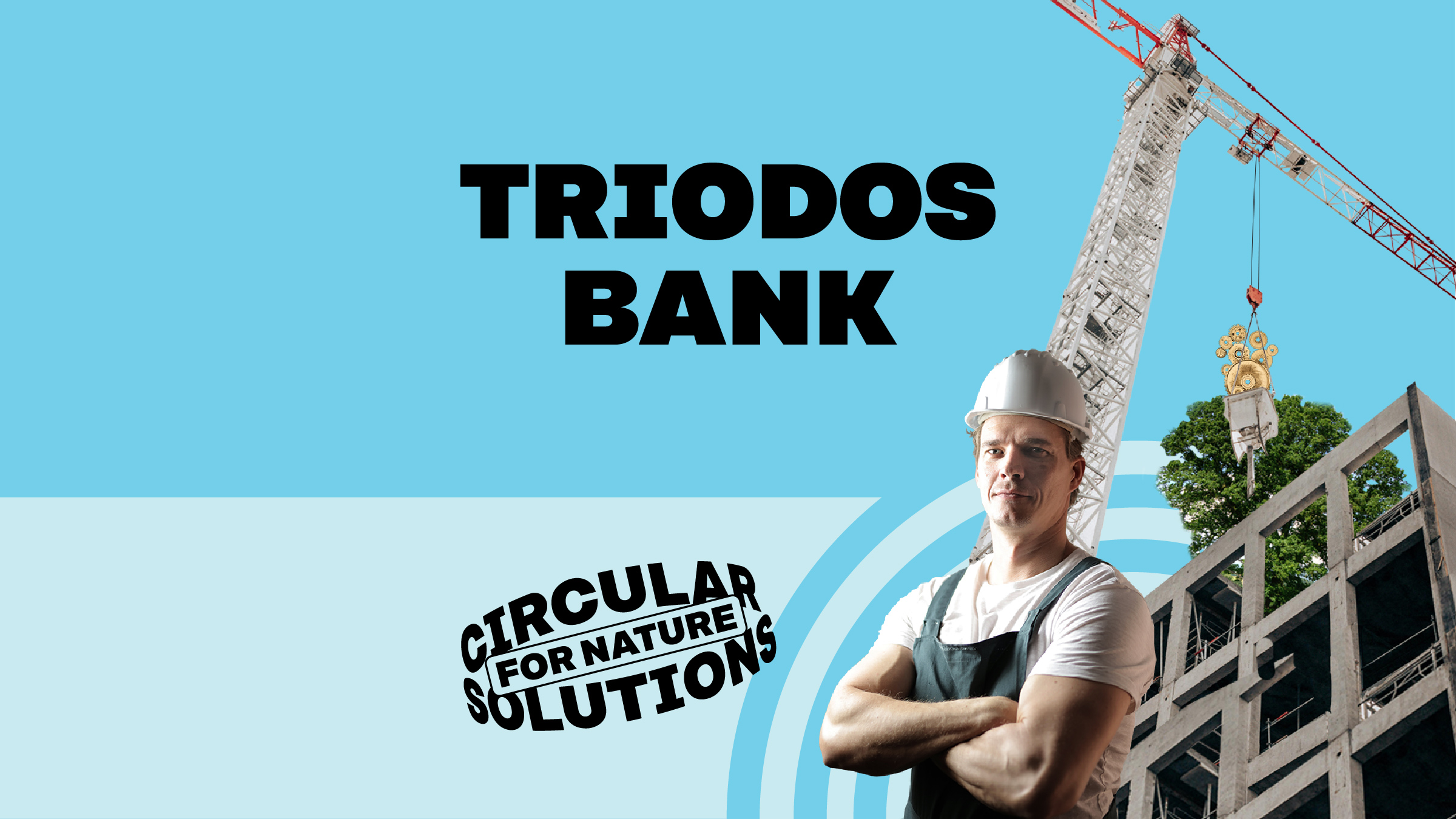 Triodos Bank. Circular solutions for nature.